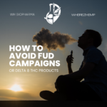 How to Identify and Evade FUD Campaigns Targeting Delta 8 THC Products