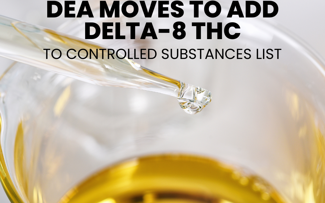 Implications of DEA's Move to Control Delta-8 THC